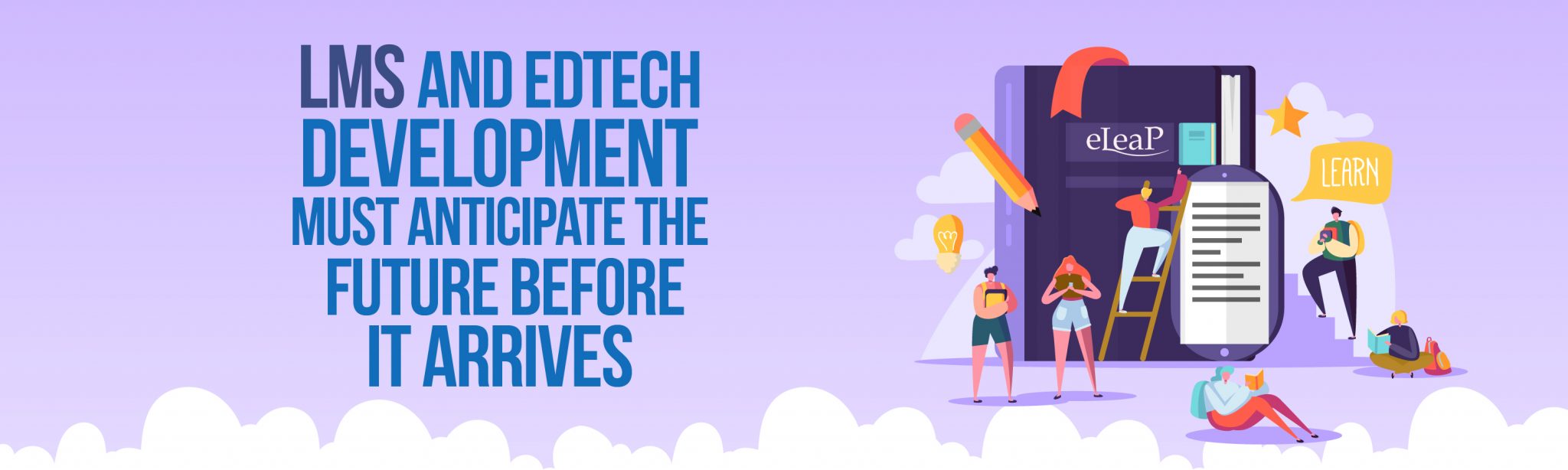 Beyond 2020 How Eleap Redesigned Its Lms For The Future Of Workforce Development Beyond 2020 How Eleap Redesigned Its Lms For The Future Of Workforce Development